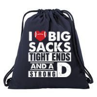 I Love Big Sacks Tight Ends and A Strong D Funny Football Drawstring Bag