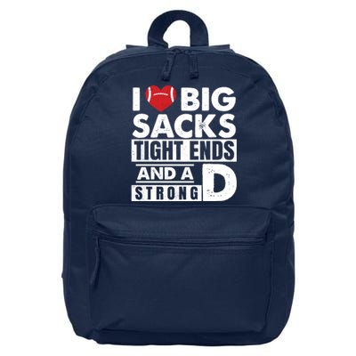 I Love Big Sacks Tight Ends and A Strong D Funny Football 16 in Basic Backpack