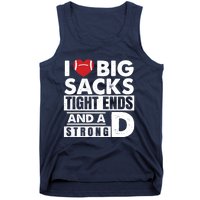 I Love Big Sacks Tight Ends and A Strong D Funny Football Tank Top