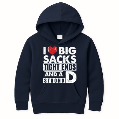 I Love Big Sacks Tight Ends and A Strong D Funny Football Kids Hoodie