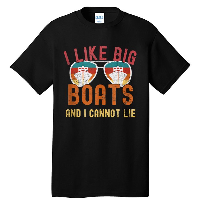 I Like Big Boats And I Cannot Lie Yacht Boating Funny Cruise Tall T-Shirt