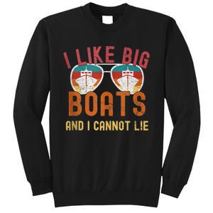 I Like Big Boats And I Cannot Lie Yacht Boating Funny Cruise Tall Sweatshirt