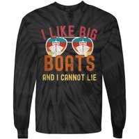 I Like Big Boats And I Cannot Lie Yacht Boating Funny Cruise Tie-Dye Long Sleeve Shirt