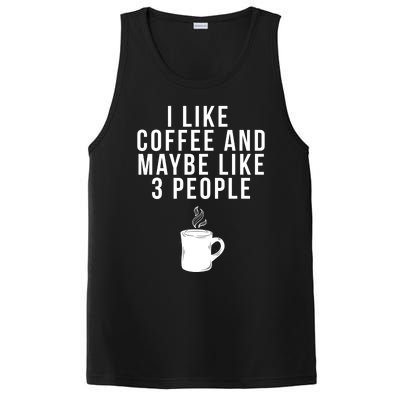 I Like Coffee And Maybe Like 3 People Coffee Gift PosiCharge Competitor Tank