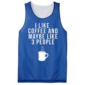 I Like Coffee And Maybe Like 3 People Coffee Gift Mesh Reversible Basketball Jersey Tank