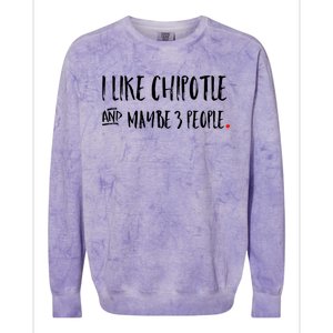 I Like Chipotle And Maybe 3 People Meaningful Gift Meaningful Gift Funny Gift Colorblast Crewneck Sweatshirt