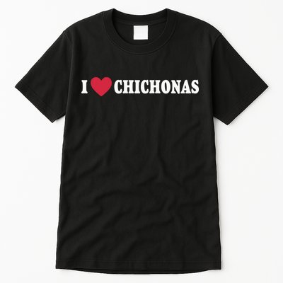 I Love Chichonas Tall T-Shirt