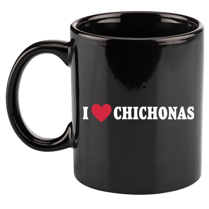 I Love Chichonas 11oz C Handle Ceramic Mug