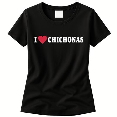 I Love Chichonas Womens T-Shirt