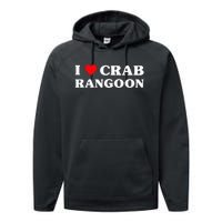 I Love Crab Rangoon American Food Funny Crab Rangoon Performance Fleece Hoodie