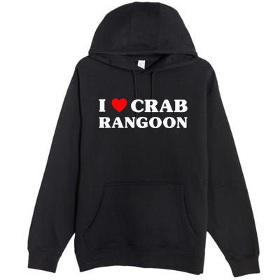 I Love Crab Rangoon American Food Funny Crab Rangoon Premium Pullover Hoodie