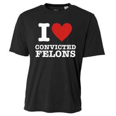 I Love Convicted Felons I Heart Convicted Felons Cooling Performance Crew T-Shirt