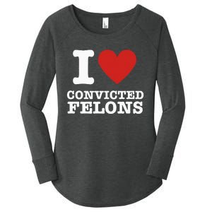 I Love Convicted Felons I Heart Convicted Felons Women's Perfect Tri Tunic Long Sleeve Shirt