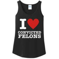 I Love Convicted Felons I Heart Convicted Felons Ladies Essential Tank