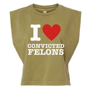 I Love Convicted Felons I Heart Convicted Felons Garment-Dyed Women's Muscle Tee