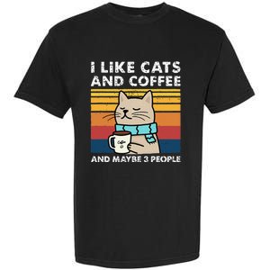 I Like Cats And Coffee And Maybe 3 People Funny Love Cats Garment-Dyed Heavyweight T-Shirt