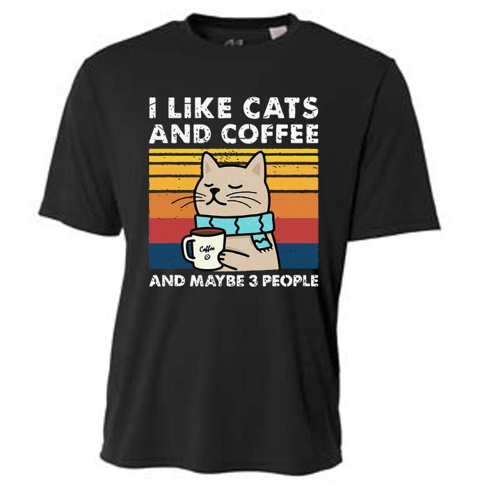 I Like Cats And Coffee And Maybe 3 People Funny Love Cats Cooling Performance Crew T-Shirt