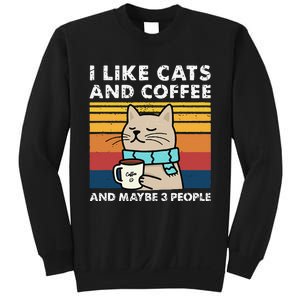 I Like Cats And Coffee And Maybe 3 People Funny Love Cats Sweatshirt