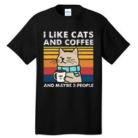 I Like Cats And Coffee And Maybe 3 People Funny Love Cats Tall T-Shirt