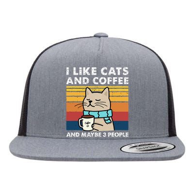 I Like Cats And Coffee And Maybe 3 People Funny Love Cats Flat Bill Trucker Hat