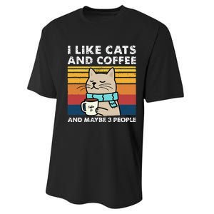 I Like Cats And Coffee And Maybe 3 People Funny Love Cats Performance Sprint T-Shirt