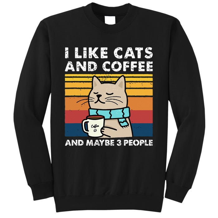 I Like Cats And Coffee And Maybe 3 People Funny Love Cats Tall Sweatshirt