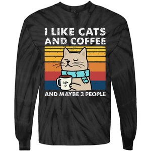 I Like Cats And Coffee And Maybe 3 People Funny Love Cats Tie-Dye Long Sleeve Shirt