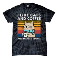 I Like Cats And Coffee And Maybe 3 People Funny Love Cats Tie-Dye T-Shirt