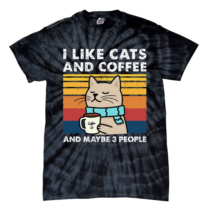 I Like Cats And Coffee And Maybe 3 People Funny Love Cats Tie-Dye T-Shirt