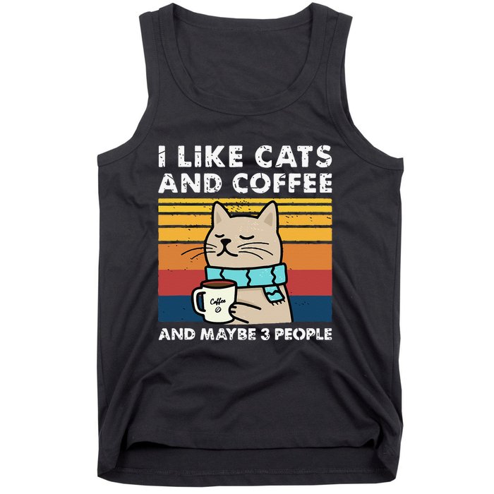 I Like Cats And Coffee And Maybe 3 People Funny Love Cats Tank Top