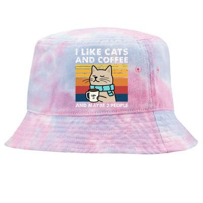 I Like Cats And Coffee And Maybe 3 People Funny Love Cats Tie-Dyed Bucket Hat