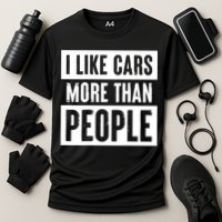 I Like Cars More Than People Funny Car Mechanic Dad Husband Cooling Performance Crew T-Shirt