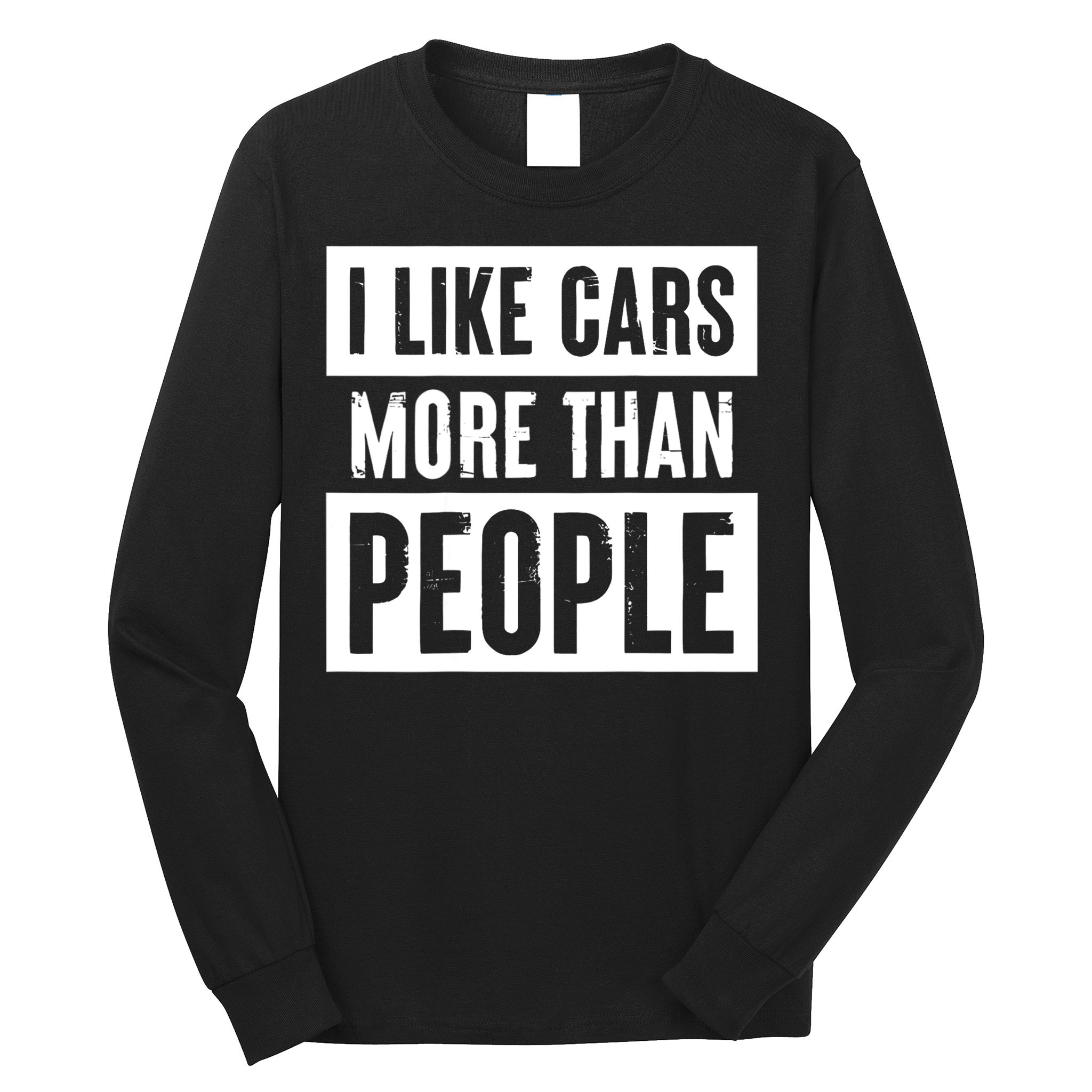 I Like Cars More Than People Funny Car Mechanic Dad Husband Long Sleeve Shirt