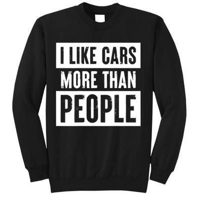 I Like Cars More Than People Funny Car Mechanic Dad Husband Sweatshirt