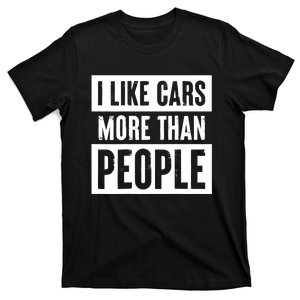 I Like Cars More Than People Funny Car Mechanic Dad Husband T-Shirt