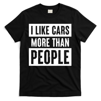 I Like Cars More Than People Funny Car Mechanic Dad Husband T-Shirt