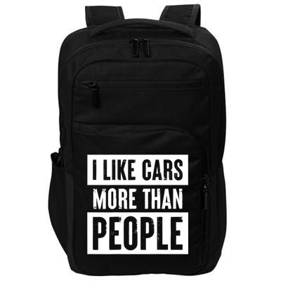 I Like Cars More Than People Funny Car Mechanic Dad Husband Impact Tech Backpack
