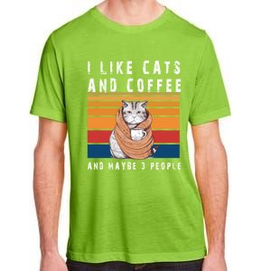 I Like Cats And Coffee And Maybe 3 People Funny Love Cats Cute Gift Adult ChromaSoft Performance T-Shirt