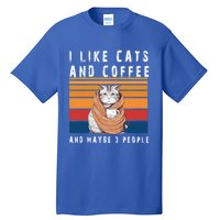 I Like Cats And Coffee And Maybe 3 People Funny Love Cats Cute Gift Tall T-Shirt