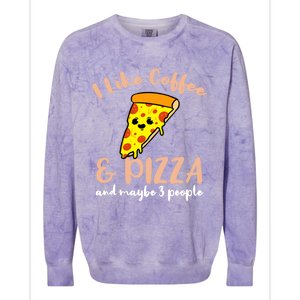 I Like Coffee And Pizza And Maybe 3 People Cool Gift Colorblast Crewneck Sweatshirt