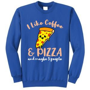 I Like Coffee And Pizza And Maybe 3 People Cool Gift Sweatshirt