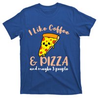 I Like Coffee And Pizza And Maybe 3 People Cool Gift T-Shirt