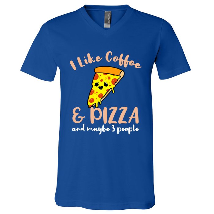 I Like Coffee And Pizza And Maybe 3 People Cool Gift V-Neck T-Shirt