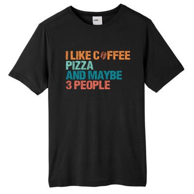 I Like Coffee Pizza And Maybe 3 People Funny Pizza Gift Tall Fusion ChromaSoft Performance T-Shirt