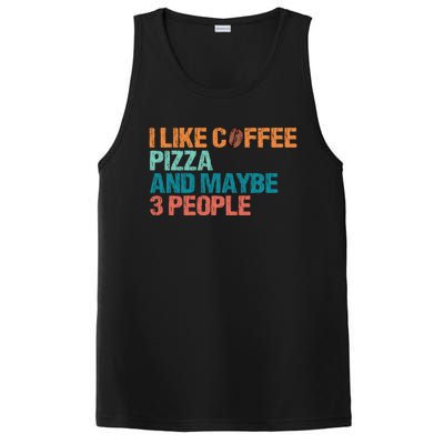 I Like Coffee Pizza And Maybe 3 People Funny Pizza Gift PosiCharge Competitor Tank