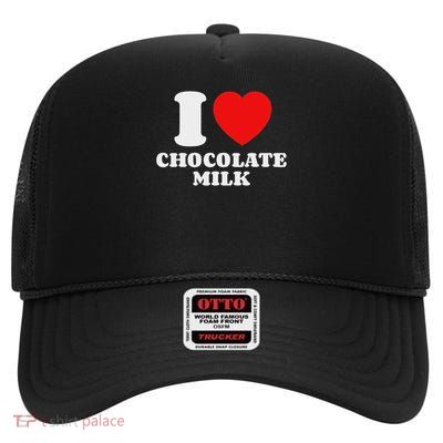I Love Chocolate Milk Heart Chocolate Milk Lover Yummy Drink High Crown Mesh Back Trucker Hat