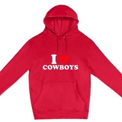 I Love Cowboys Premium Pullover Hoodie