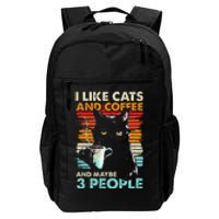 I Like Cats And Coffee And Maybe 3 People Funny Love Cat Daily Commute Backpack