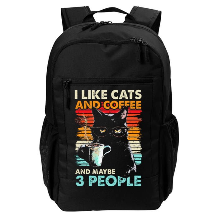 I Like Cats And Coffee And Maybe 3 People Funny Love Cat Daily Commute Backpack