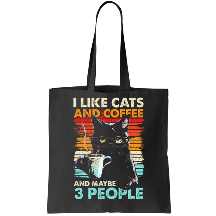 I Like Cats And Coffee And Maybe 3 People Funny Love Cat Tote Bag